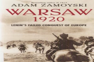 Warsaw 1920: Lenin's Failed Conquest of Europe